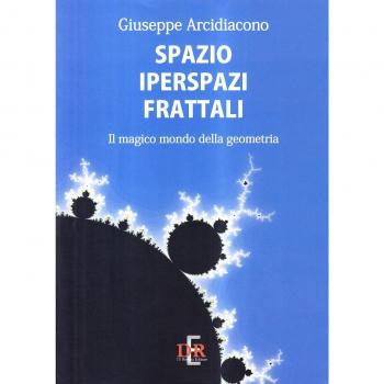 Spazio iperspazi frattali. Il magico mondo della geometria