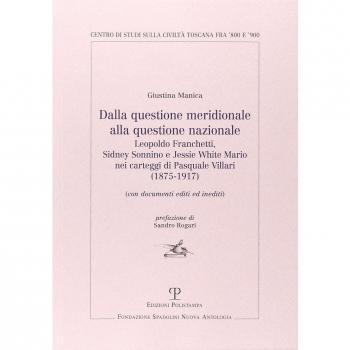 Dalla questione meridionale alla questione nazionale. Leopoldo Franchetti, Sidney Sonnino e Jessie White Mario nei carteggi di Pasquale Villari