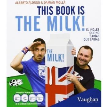 This book is the milk!: El inglés que no sabías que sabías