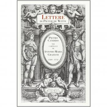 Lettere di Pieter de Witte. Pietro Candido nei carteggi di Antonio Maria Graziani (1569-1574). Ediz. critica