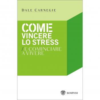 Come vincere lo stress e cominciare a vivere