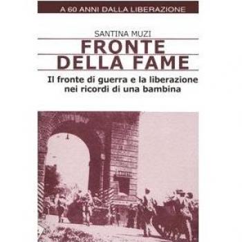 Fronte della fame. Il fronte di guerra e la liberazione nei ricordi di una bambina
