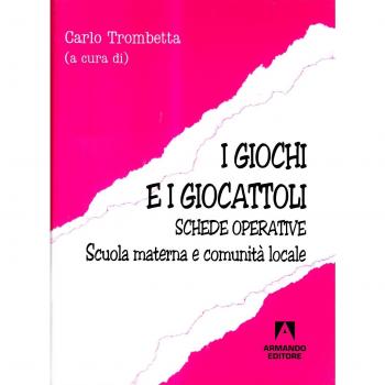 I giochi e i giocattoli. Schede operative. Scuola materna e comunità locale