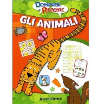 Gli animali. Domande e risposte. Ediz. illustrata