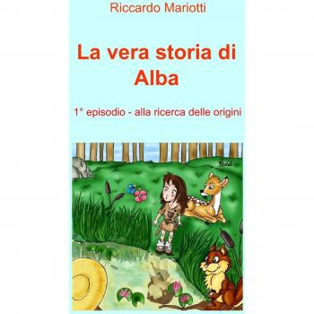Alla ricerca delle origini. La vera storia di Alba