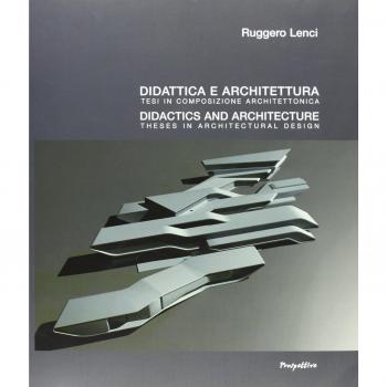 Didattica e architettura. Tesi in composizione architettonica. Ediz. multilingue