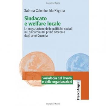 Sindacato e welfare locale. La negoziazione delle politiche sociali in Lombardia nel primo decennio degli anni Duemila