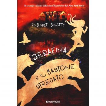 Serafina e il bastone stregato. Ediz. illustrata