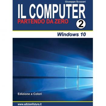 Il computer partendo da zero. Windows 10 (Vol. 2)