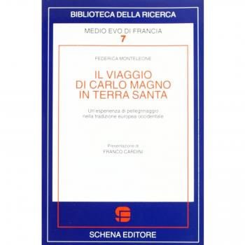 Il viaggio di Carlo Magno in Terra Santa. Un'esperienza di pellegrinaggio nella tradizione europea occidentale