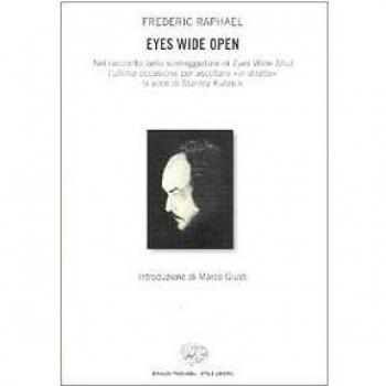 Eyes wide open. Nel racconto dello sceneggiatore di Eyes wide shut l'ultima occasione per ascoltare «In diretta» la voce di Stanley Kubrick