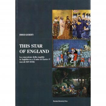 This star of England. La concezione della regalità in Inghilterra e il mito di Enrico V (secoli XIV-XVII)