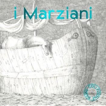 I Marziani, Collezione Ramo: Disegno nell'arte italiana del XX secolo-Drawing in Italian XX century Art. Ediz. bilingue