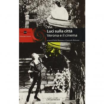 Luci sulla città. Verona e il cinema. Ediz. illustrata