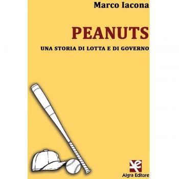 Peanuts. Una storia di lotta e di governo