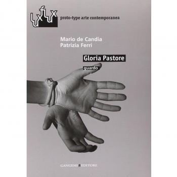 Gloria Pastore. Guardo. Catalogo della mostra (Roma, 2007). Ediz. illustrata