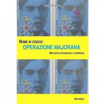 Nome in codice: Operazione Majorana. Misteri di un'indagine a sorpresa