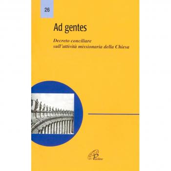 Ad gentes. Decreto conciliare sull'attività missionaria della Chiesa