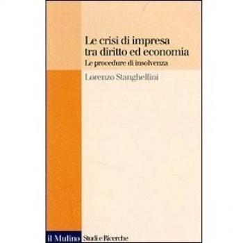 Le crisi di impresa tra diritto ed economia. Le procedure di insolvenza