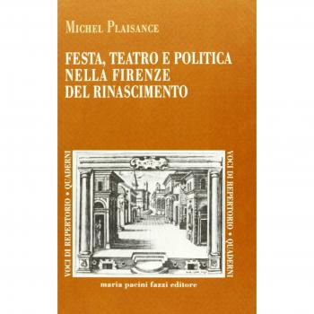 Festa, teatro e politica nella Firenze del Rinascimento