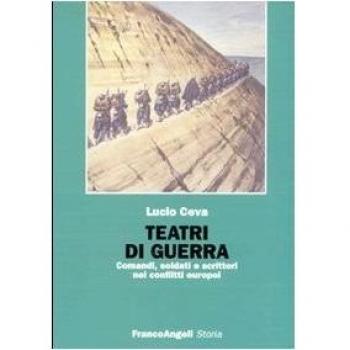 Teatri di guerra. Comandi, soldati e scrittori nei conflitti europei