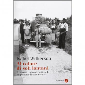 Al calore di soli lontani. Il racconto epico della grande migrazione afroamericana