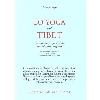 Lo yoga del Tibet. La grande esposizione del mantra segreto (parti seconda e terza)