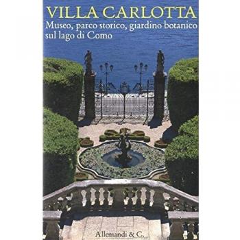 Villa Carlotta. Museo, parco storico, giardino botanico sul Lago di Como