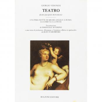 Teatro. Jean Jacques Rousseau. L'ultima notte di Michelangelo a Roma-La cometa e la peste