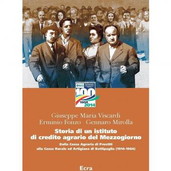 Storia di un istituto di credito agrario del Mezzogiorno. Dalla Cassa Agraria di Prestiti alla Cassa Rurale ed Artigiana di Battipaglia