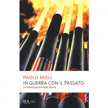 In guerra con il passato. Le falsificazioni della storia