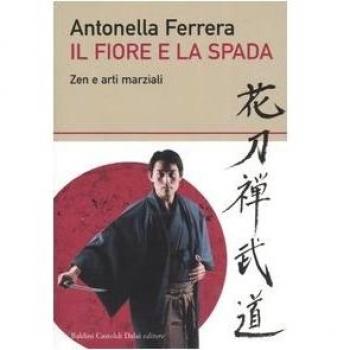 Il fiore e la spada. Zen e arti marziali