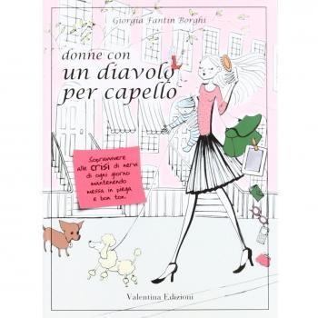 Donne con un diavolo per capello. Sopravvivere alle crisi di nervi di ogni giorno mantenendo messa in piega e bon ton