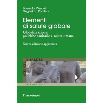 Elementi di salute globale. Globalizzazione, politiche sanitarie e salute umana