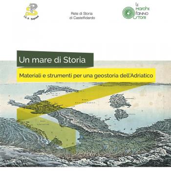 Un mare di storia. Materiali e strumenti per una geostoria dell'Adriatico. Ediz. per la scuola