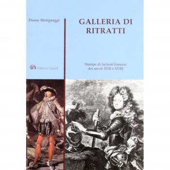 Galleria di ritratti. Stampe di incisori francesi dei secoli XVII e XVIII. Ediz. illustrata