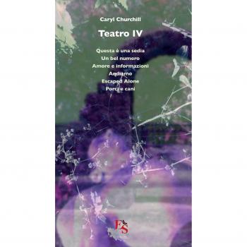 Teatro: Questa è una sedia-Un bel numero-Amore e informazioni-Andiamo-Escaped Alone-Porci e cani (Vol. 4)