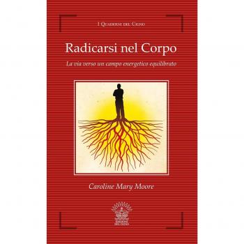 Radicarsi nel corpo. La via verso un campo energetico equilibrato