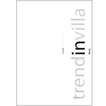 Trend in villa. Un luogo di lavoro e di cultura-A place of work and culture