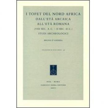 I tofet del Nord Africa dall'età arcaica all'età romana (VIII sec. a. C.-II sec. d. C.). Studi archeologici