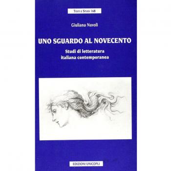 Uno sguardo al Novecento. Studi di letteratura italiana contemporanea