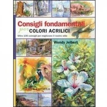 Consigli fondamentali per colori acrilici