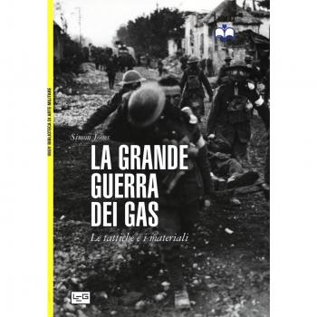 La grande guerra dei gas. Le tattiche e i materiali
