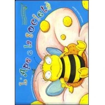 L'ape e la società. Ediz. illustrata. Con CD Audio