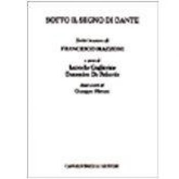 Sotto il segno di Dante. Scritti in onore di Francesco Mazzoni