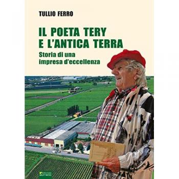 Il poeta Tery e l'antica terra. Storia di una impresa d'eccellenza