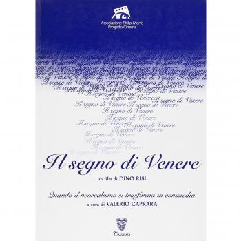 «Il segno di Venere». Un film di Dino Risi. Quando il neorealismo si trasforma in commedia. Ediz. illustrata
