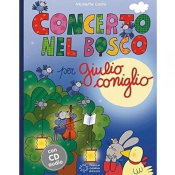 Concerto nel bosco per Giulio Coniglio. Con CD Audio