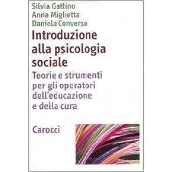 Introduzione alla psicologia sociale. Teorie e strumenti per gli operatori de'educazione e della cultura