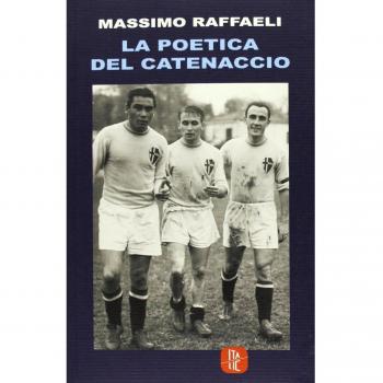 La poetica del catenaccio e altri scritti di calcio
